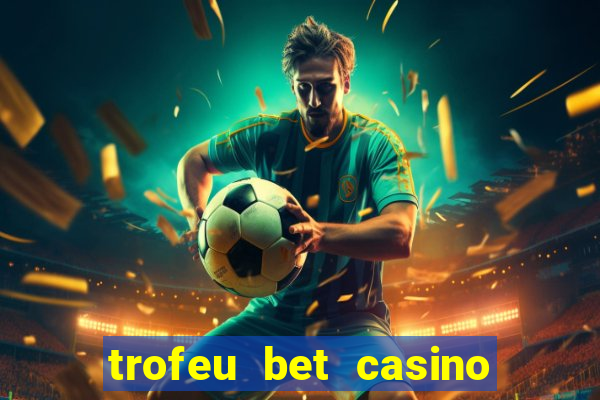 trofeu bet casino category all